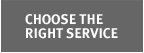 Choose the right service
